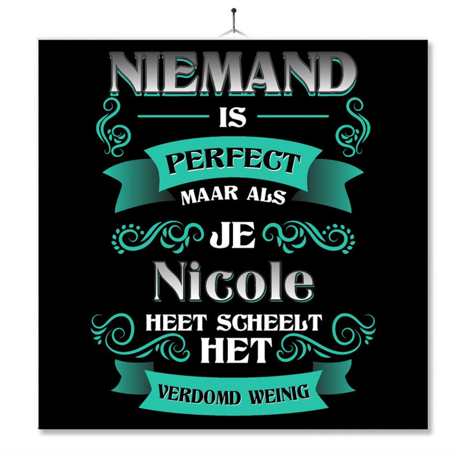 MC Living Tegel Met Opdruk | Kado | Cadeau | Niemand Is Perfect Maar Als Je Nicole Heet Scheelt Het Verdomd Weinig Multi-Color