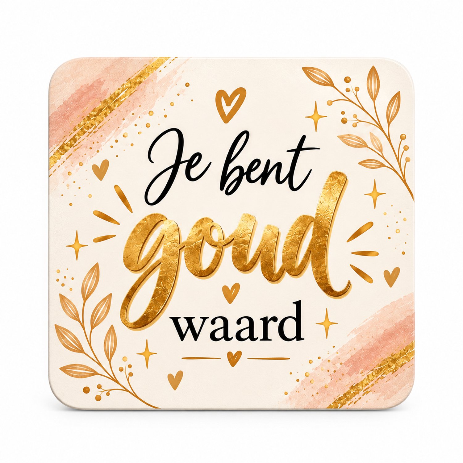 Je bent goud waard MDF onderzetter 10x10cm – crème met gouden bladeren