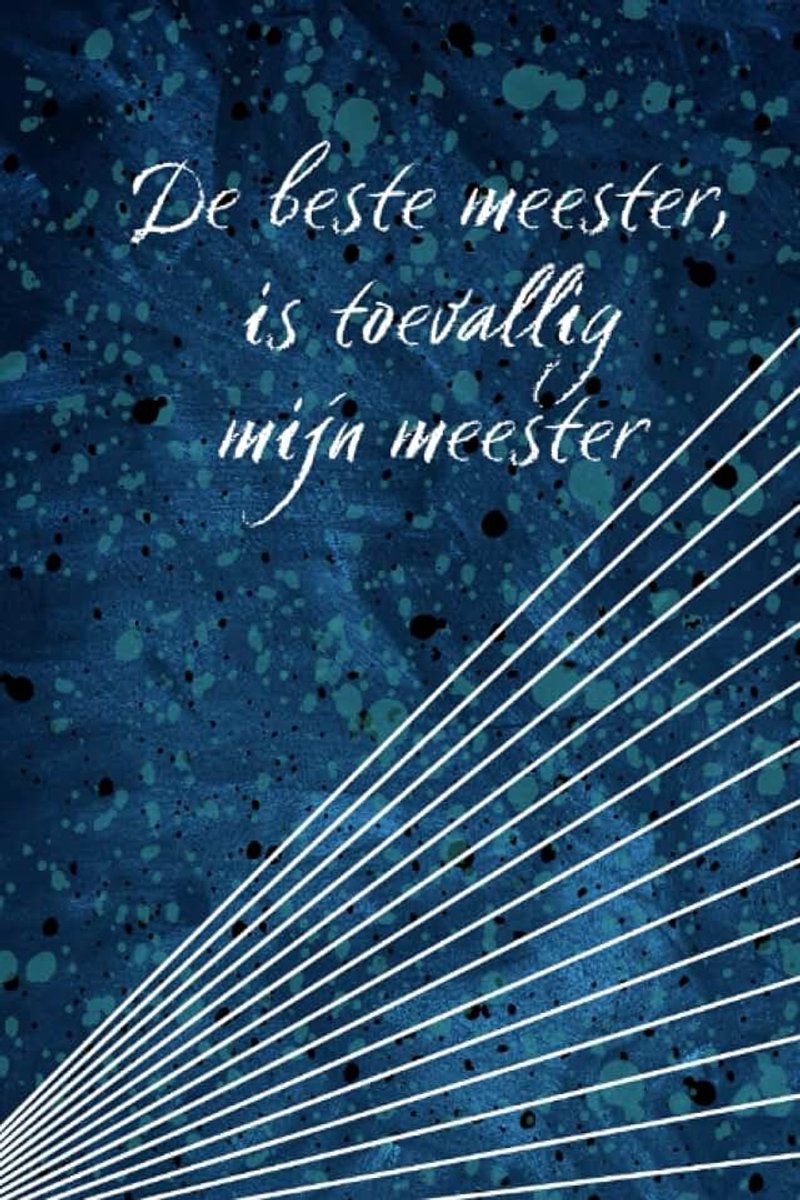 Meester, is toevallig mijn meester | Notitieboekje: A5 formaat schrift | meester bedankt