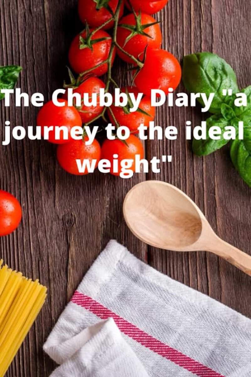 Chubby Diary "a journey to the ideal weight"