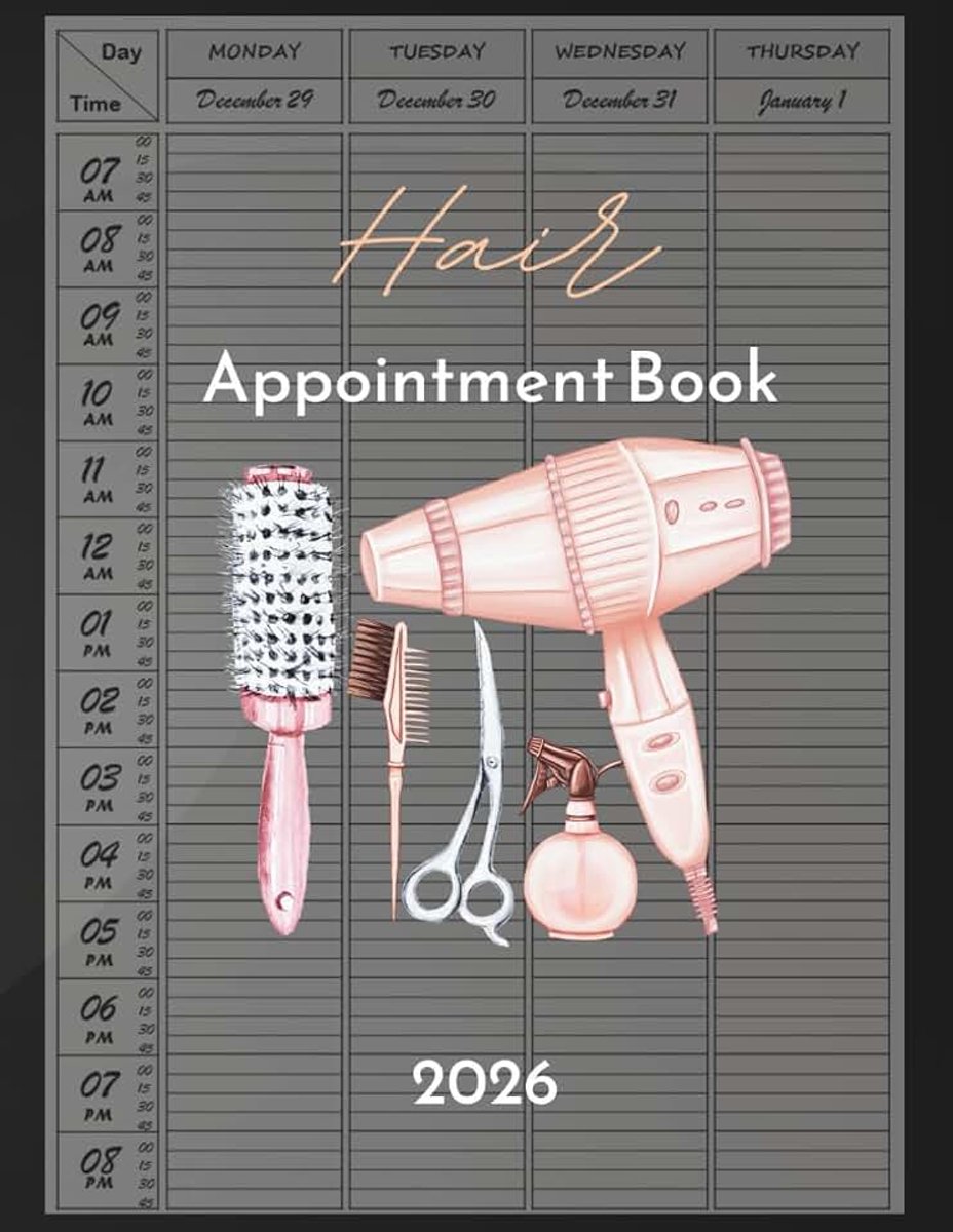 Appointment Book 2026: With Time Slots Hourly and 15 minute increments, Dated Week To View Client Scheduler and Daily Planner For Stylist, Mobile Hairdresser, Therapist, Salon, 52 Weeks
