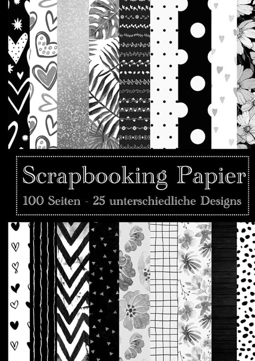 Papier Schwarz Weiß - 100 Seiten, 25 Designs, 80 g/m² - DIY Designpapier Bastelpapier 21x29 cm A4 Format: zum Erstellen von Scrapbooking Alben, Grußkarten, Geschenkverpackungen, Collagen