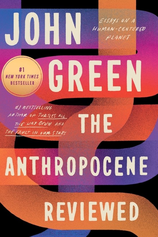 Couverture du livre "The Anthropocene Reviewed" de John Green, avec des bandes colorées vives.