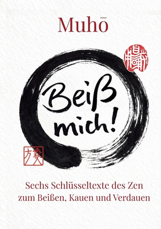 Boekomslag met een zwarte zen-cirkel, de tekst 'Beiß mich!', de titel 'Muhō' en rode zegelstempels.