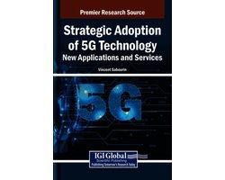Strategic Adoption of 5G Technology: New Applications and Services