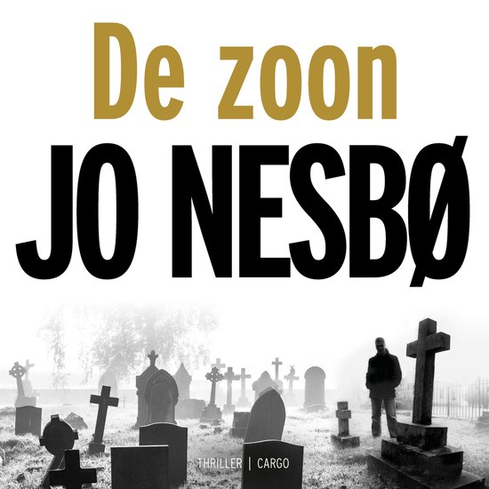 Boekomslag: 'De zoon' van Jo Nesbø, met een man die een mistige begraafplaats oploopt.