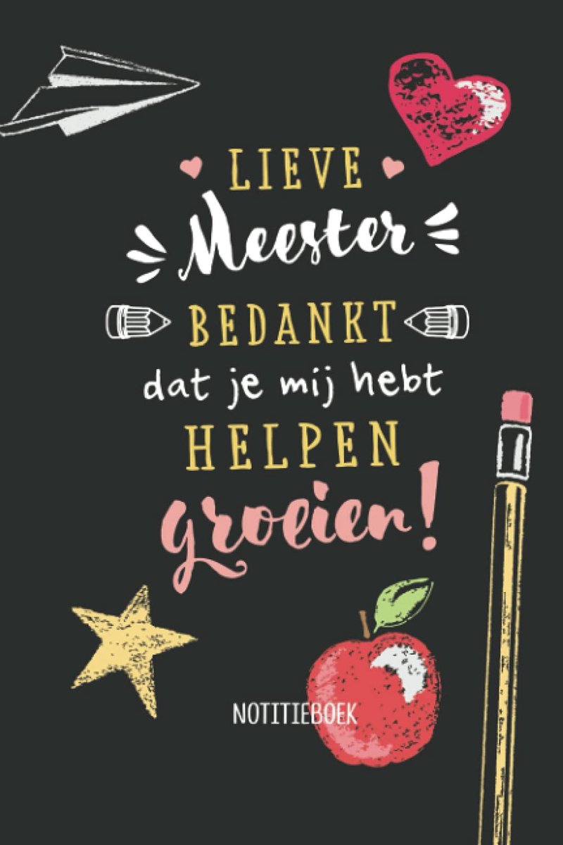 Lieve Meester bedankt dat je mij hebt helpen groeien: Notitieboek (A5, Gelinieerd) - ShopVlot