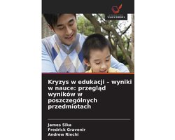 Kryzys w edukacji - wyniki w nauce: przegląd wynikï¿½w w poszczegï¿½lnych przedmiotach