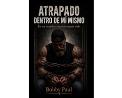 Atrapado Dentro de Mí Mismo