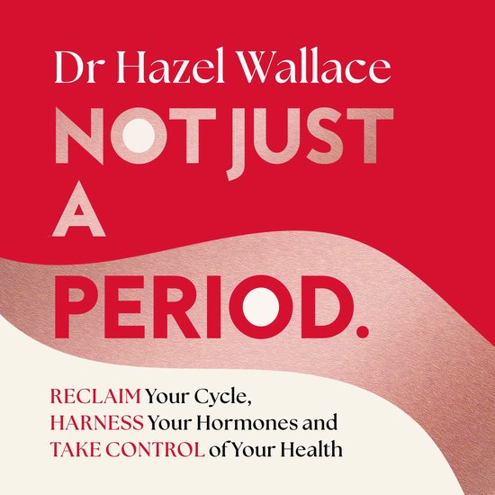 Boekomslag 'Not Just a Period' door Dr. Hazel Wallace, met rode achtergrond en roze golvende textuur.