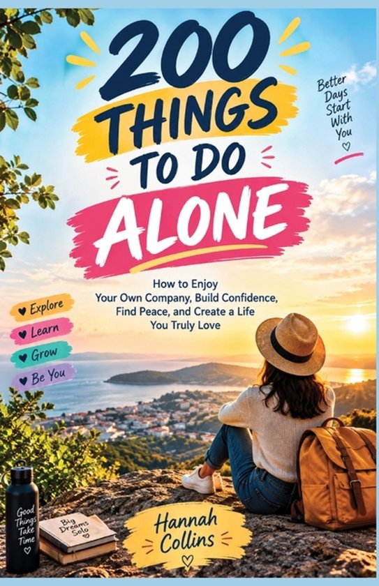 Boekomslag '200 Things to Do Alone' met een vrouw die uitkijkt over een zonsondergang. Kleurrijke tekst en afbeelding van een boek, waterfles en rugzak.