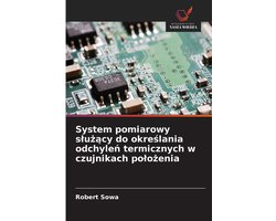 System pomiarowy slużący do określania odchyleń termicznych w czujnikach polożenia