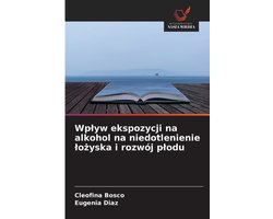 Wplyw ekspozycji na alkohol na niedotlenienie lożyska i rozwój plodu