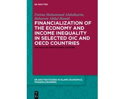 De Gruyter Studies in Islamic Economics, Finance and Business2- Financialization of the economy and income inequality in selected OIC and OECD countries