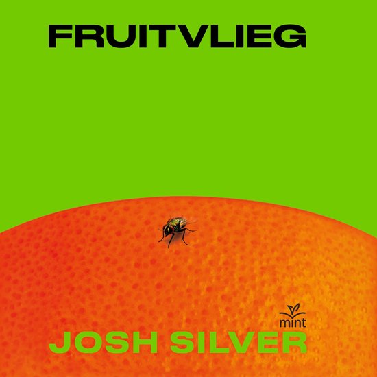 Boekomslag 'Fruitvlieg' door Josh Silver, met een vlieg op een sinaasappel tegen een felgroene achtergrond.