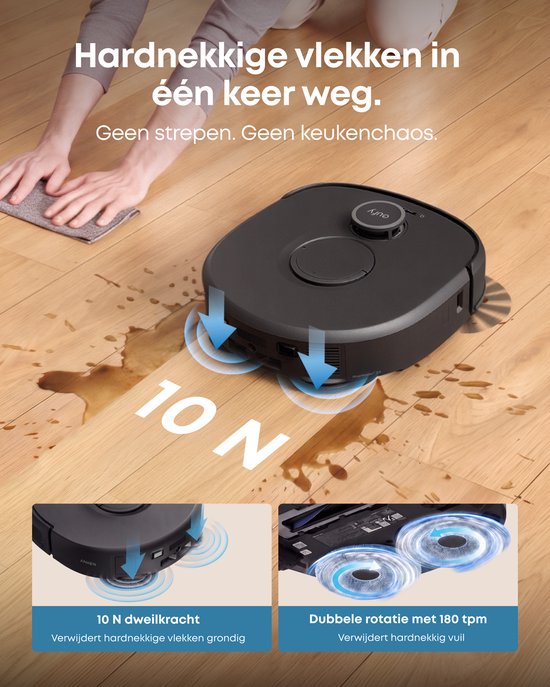 Robotstofzuiger verwijdert vlekken met 10 N dweildruk en dubbel roterende pads die met 180 tpm draaien.