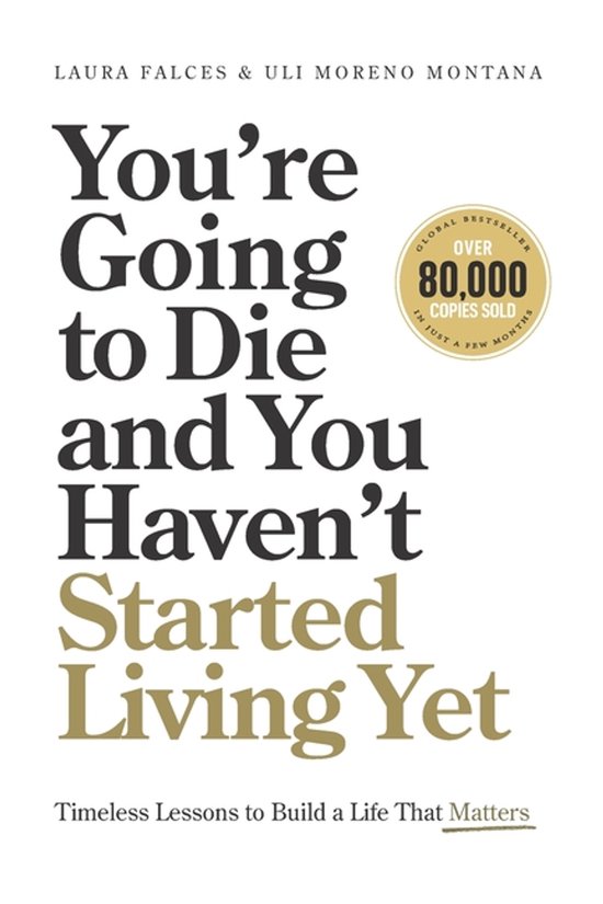 You're Going to Die and You Haven't Started Living Yet