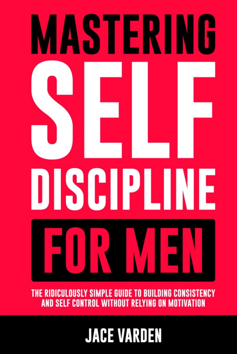 Mastering Self Discipline for Men: The Ridiculously Simple Guide to Building Consistency and Self Control Without - ShopVlot