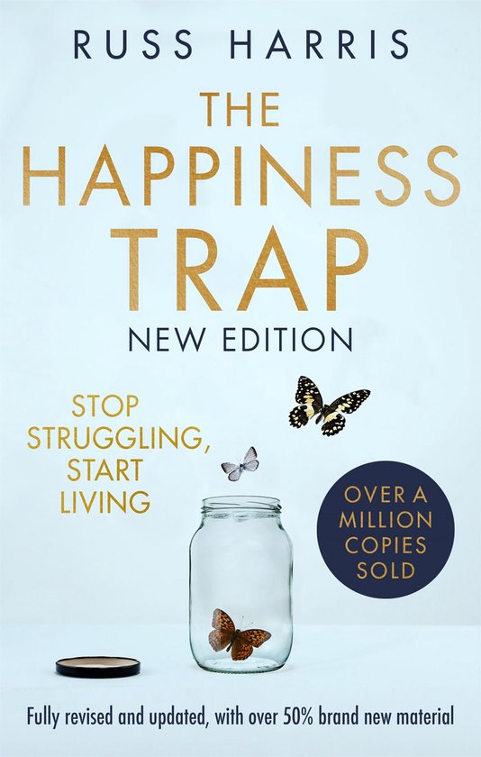 Boekomslag van 'The Happiness Trap', met vlinders in en rond een glazen pot. 'Stop struggling, start living'.