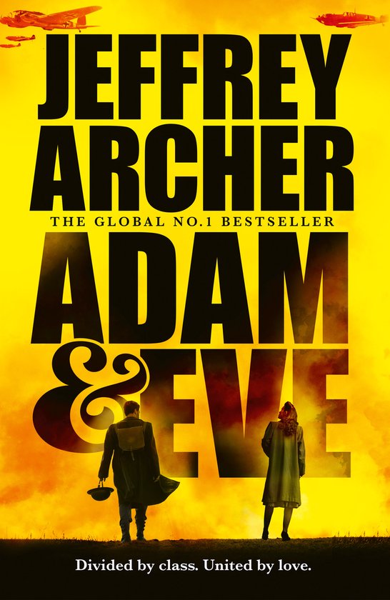 Boek 'Adam & Eve' van Jeffrey Archer. Geel met zwart en oranje vlammen. Mannen en vrouwen silhouetten. "Divided by class. United by love."
