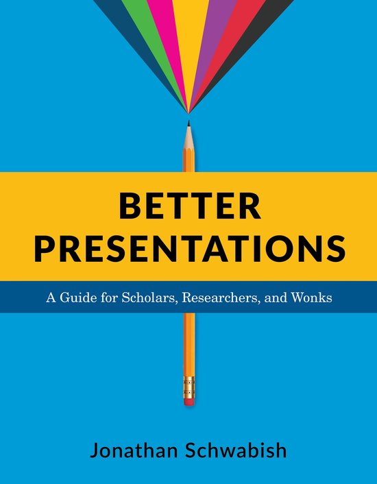 Boekomslag: een potlood met kleurrijke lijnen erboven, titel 'Better Presentations', door Jonathan Schwabish.