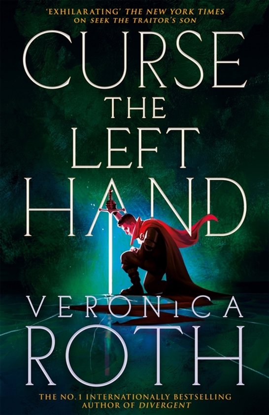 Boekomslag van Curse the Left Hand door Veronica Roth met een ridder die op één knie voor een lichtgevend zwaard knielt.