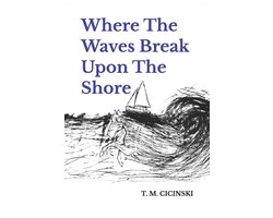 Where The Waves Break Upon The Shore
