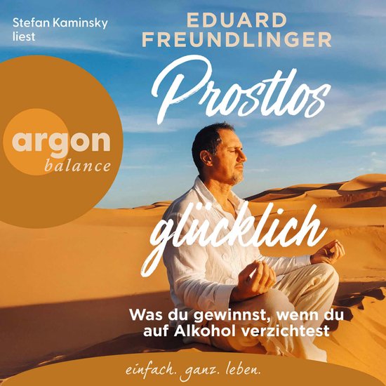 Man in wit gewaad mediteert in een woestijnlandschap op de cover van het luisterboek Prostlos glücklich.
