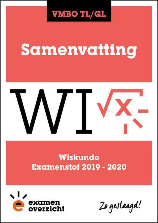 ExamenOverzicht Samenvatting Wiskunde VMBO TL/GL, ExamenOverzicht 9789492981738