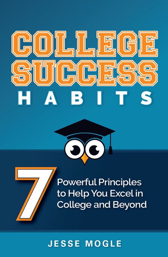 College Success: 7 Powerful Principles to Help You Excel in  ... - cover