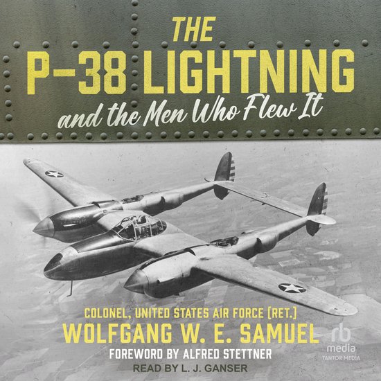 The P-38 Lightning and the Men Who Flew It - cover