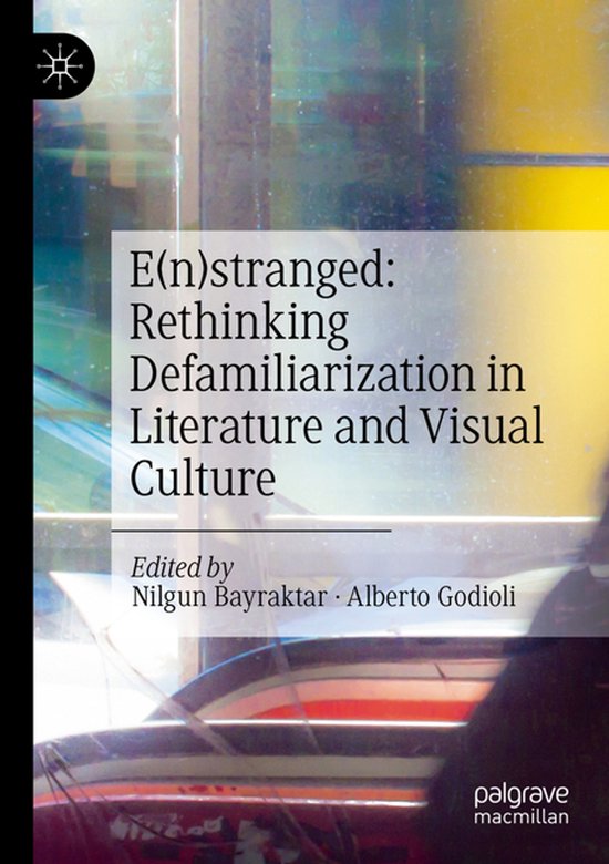 E(n)stranged: Rethinking Defamiliarization in Literature and ... - cover