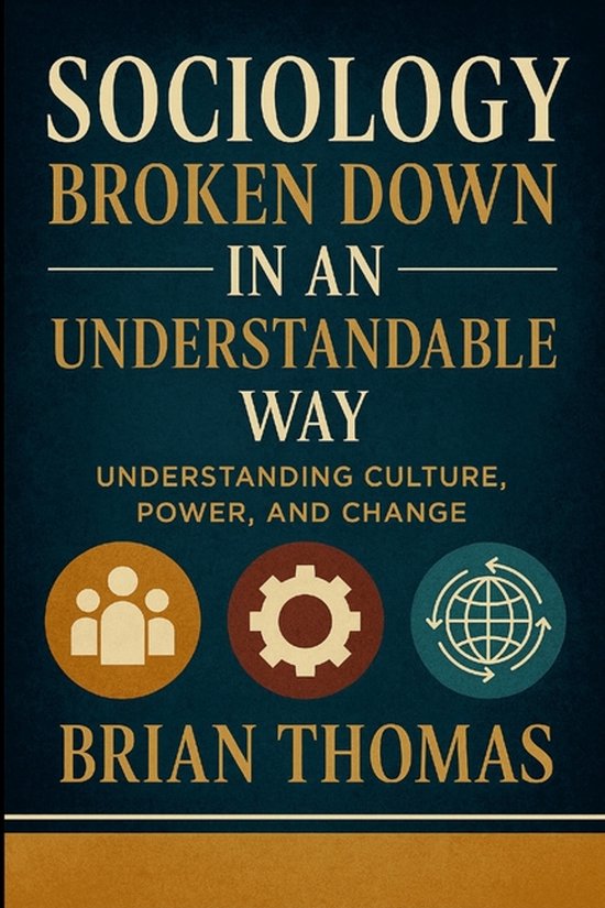 Sociology Broken Down In An Understandable Way - cover