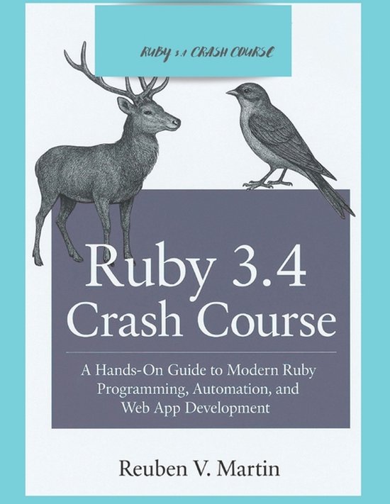 Ruby 3.4 Crash Course | 9798273527492 | Reuben V Martin | Boeken | bol