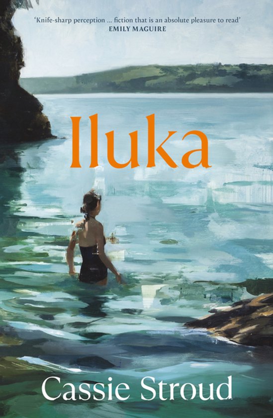 Iluka: the brilliant 2026 debut for readers of Emily Maguire, Charlotte Wood and Anne Tyler