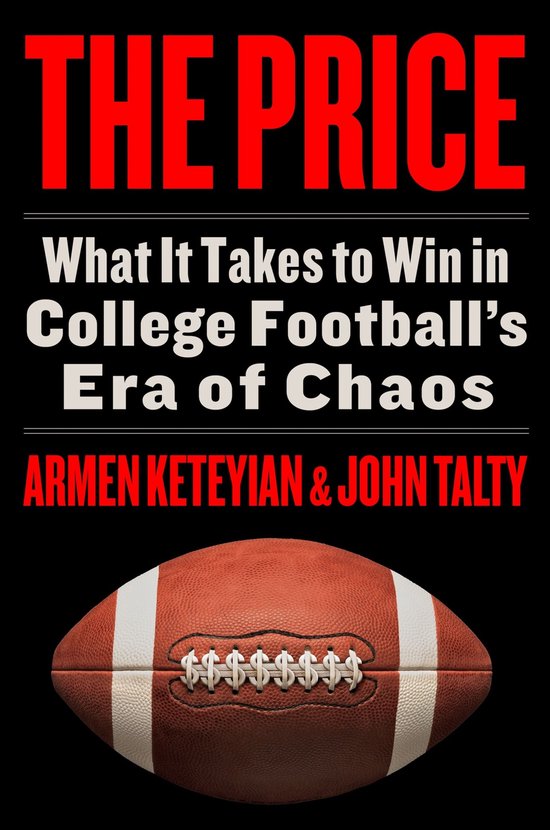 The Price: What It Takes to Win in College Football's Era of ... - cover