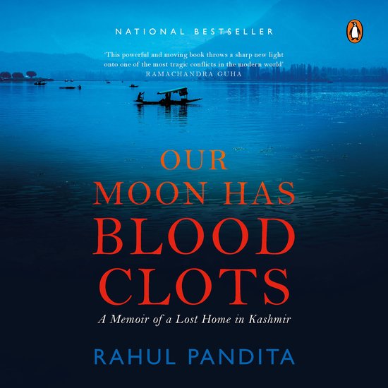 Our Moon Has Blood Clots: A Memoir of a Lost Home in Kashmir - cover