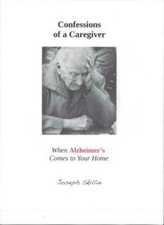 Confessions of a Caregiver: When Alzheimer’s Comes to Your ... - cover