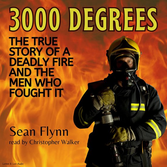 3000 Degrees: The True Story of a Deadly Fire and the Men Wh ... - cover