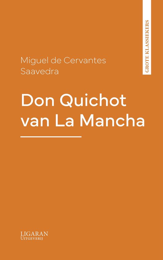 Livre 'Don Quichot van La Mancha' par Miguel de Cervantes Saavedra, avec 'Grote Klassiekers' sur le côté.