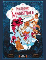 La Légende de Magistrale 1 - La Légende de Magistrale, Livre 1 - Les désobéissants