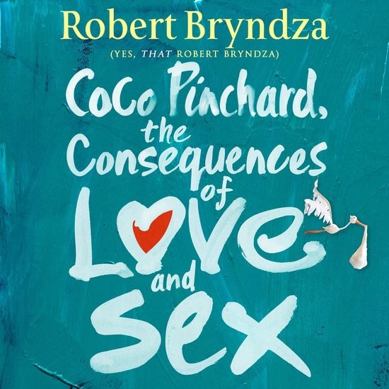 Coco Pinchard, the Consequences of Love and Sex - cover