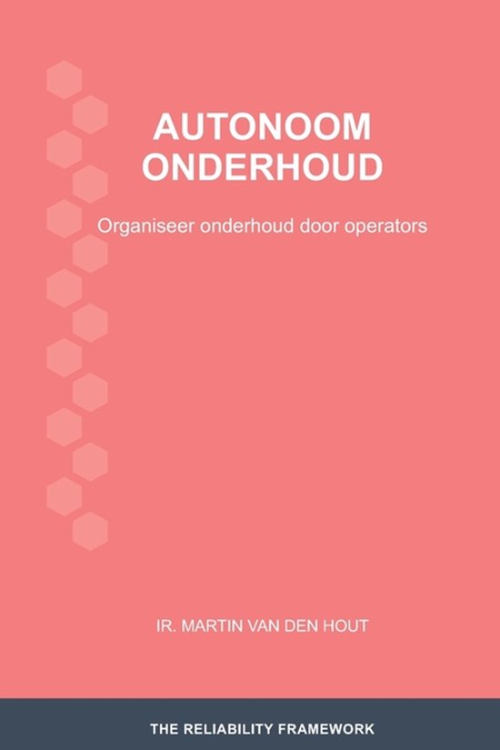 The Reliability Framework: Nederlandstalige Uitgave- Autonoom onderhoud