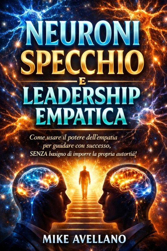 Neuroni Specchio- Neuroni Specchio E Leadership Empatica - cover