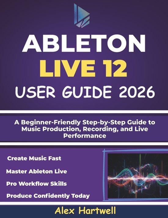 Ableton Live 12 User Guide for Beginners 2026 - cover