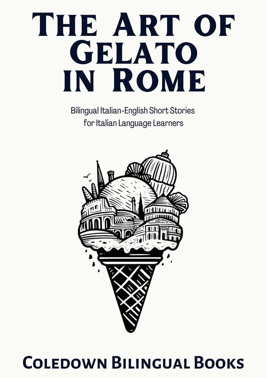 The Art of Gelato in Rome: Bilingual Italian-English Short S ... - cover