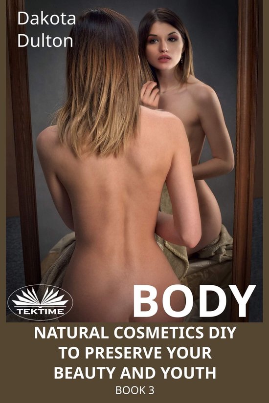 Body Natural Cosmetics Diy To Preserve Your Beauty And Youth - cover