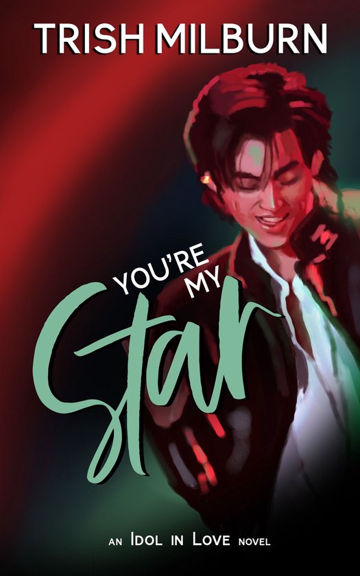 An Idol in Love Novel 7 - You're My Star