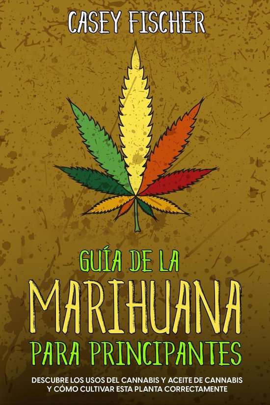 Guía de la Marihuana para Principiantes: Descubre los Usos  ... - cover