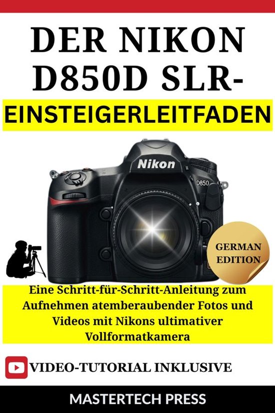 Der Nikon D850 DSLR-Einsteigerleitfaden - cover